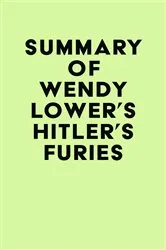 Book cover of Summary of Wendy Lower's Hitler's Furies by IRB Media