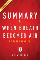 Book cover of Summary of When Breath Becomes Air by Summaries, Instaread,