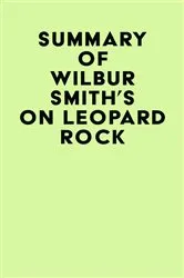 Book cover of Summary of Wilbur Smith's On Leopard Rock by Unknown