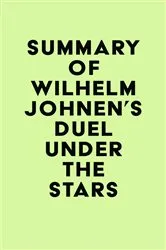 Book cover of Summary of Wilhelm Johnen's Duel Under the Stars by IRB Media