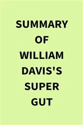 Book cover of Summary of William Davis's Super Gut by IRB Media