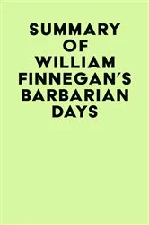 Book cover of Summary of William Finnegan's Barbarian Days by Unknown