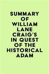 Book cover of Summary of William Lane Craig's In Quest of the Historical Adam by IRB Media