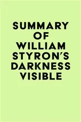 Book cover of Summary of William Styron's Darkness Visible by Unknown