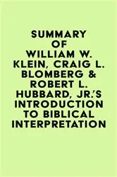 Book cover of Summary of William W. Klein, Craig L. Blomberg & Robert L. Hubbard, Jr.'s Introduction to Biblical Interpretation by Unknown