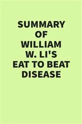 Book cover of Summary of William W. Li’s Eat to Beat Disease by IRB Media