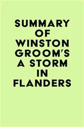 Book cover of Summary of Winston Groom's A Storm in Flanders by IRB Media