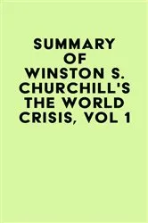 Book cover of Summary of Winston S. Churchill's The World Crisis, Vol 1 by Unknown