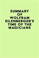 Book cover of Summary of Wolfram Eilenberger's Time of the Magicians by Unknown