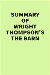 Book cover of Summary of Wright Thompson’s The Barn by Unknown