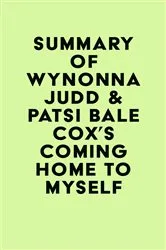 Book cover of Summary of Wynonna Judd & Patsi Bale Cox's Coming Home to Myself by Unknown
