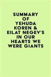 Book cover of Summary of Yehuda Koren & Eilat Negev's In Our Hearts We Were Giants by IRB Media