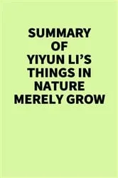 Book cover of Summary of Yiyun Li's Things in Nature Merely Grow by IRB Media