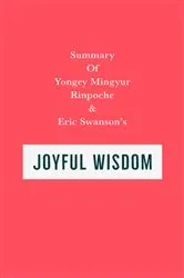 Book cover of Summary of Yongey Mingyur Rinpoche and Eric Swanson's Joyful Wisdom by IRB Media