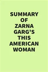 Book cover of Summary of Zarna Garg’s This American Woman by IRB Media