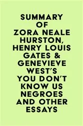Book cover of Summary of Zora Neale Hurston, Henry Louis Gates & Genevieve West's You Don't Know Us Negroes and Other Essays by IRB Media