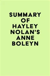 Book cover of Summay of Hayley Nolan's Anne Boleyn by Unknown