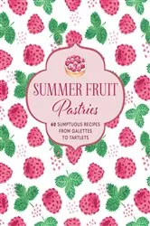 Book cover of Summer Fruit Pastries by Ryland Peters & Small