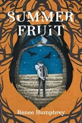 Book cover of Summer Fruit by Renee Humphrey