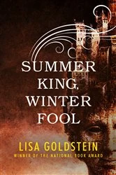Book cover of Summer King, Winter Fool by Lisa Goldstein