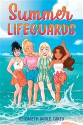 Book cover of Summer Lifeguards by Elizabeth Doyle Carey