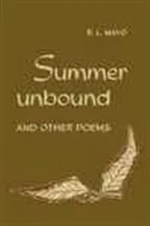 Book cover of Summer Unbound and Other Poems by E.L. Mayo