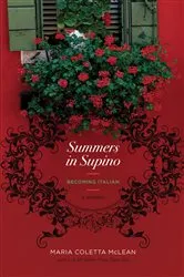 Book cover of Summers in Supino: Becoming Italian by Maria McLean
