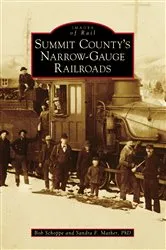 Book cover of Summit County's Narrow-Gauge Railroads by Sandra F. Mather Ph.D.