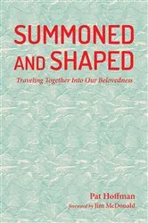 Book cover of Summoned and Shaped by Pat Hoffman