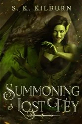 Book cover of Summoning a Lost Fey by S Kilburn