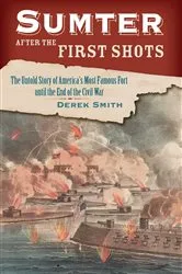 Book cover of Sumter After the First Shots by Derek Smith