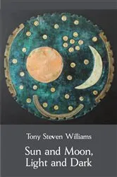 Book cover of Sun and Moon, Light and Dark by Tony Steven Williams