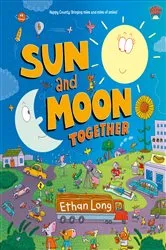 Book cover of Sun and Moon Together by Ethan Long