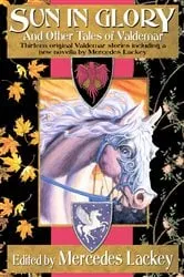 Book cover of Sun in Glory and Other Tales of Valdemar by Mercedes Lackey