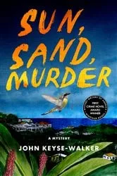 Book cover of Sun, Sand, Murder by John Keyse-Walker