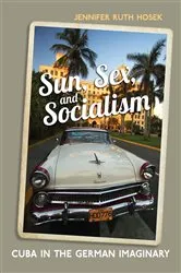 Book cover of Sun, Sex and Socialism by Jennifer  Ruth Hosek