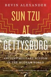 Book cover of Sun Tzu at Gettysburg: Ancient Military Wisdom in the Modern World by Bevin Alexander