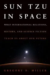 Book cover of SUN TZU IN SPACE (EB) by Gregory D. Miller