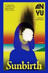 Book cover of Sunbirth by An Yu