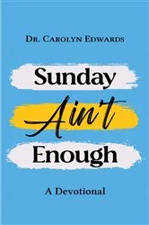 Book cover of Sunday Ain't Enough by Carolyn C Edwards