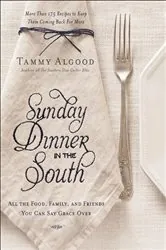 Book cover of Sunday Dinner in the South by Tammy Algood