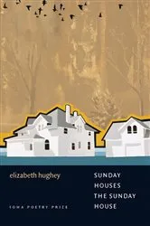 Book cover of Sunday Houses the Sunday House by Elizabeth Hughey