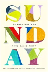 Book cover of Sunday Matters by Paul David Tripp
