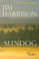 Book cover of Sundog by Jim Harrison