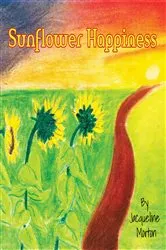 Book cover of Sunflower Happiness by Morton, Jacqueline, L