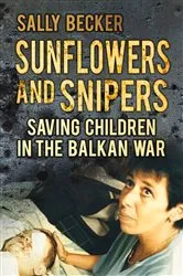 Book cover of Sunflowers and Snipers by Unknown