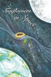 Book cover of Sunflowers In Space by Darcel Craft