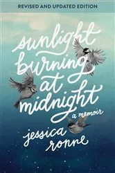 Book cover of Sunlight Burning at Midnight by Jessica Ronne