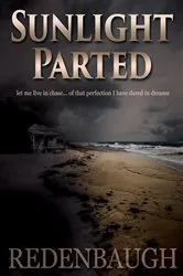 Book cover of Sunlight Parted by Sean Michael Redenbaugh