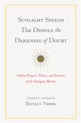 Book cover of Sunlight Speech That Dispels the Darkness of Doubt by Thinley Norbu